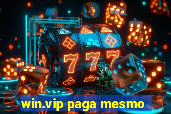 win.vip paga mesmo